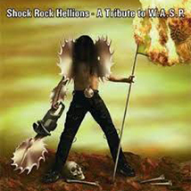 Shock Rock Hellions A Tribute to W.A.S.P.